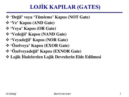 LOJİK KAPILAR (GATES) ‘Değil’ veya ‘Tümleme’ Kapısı (NOT Gate)