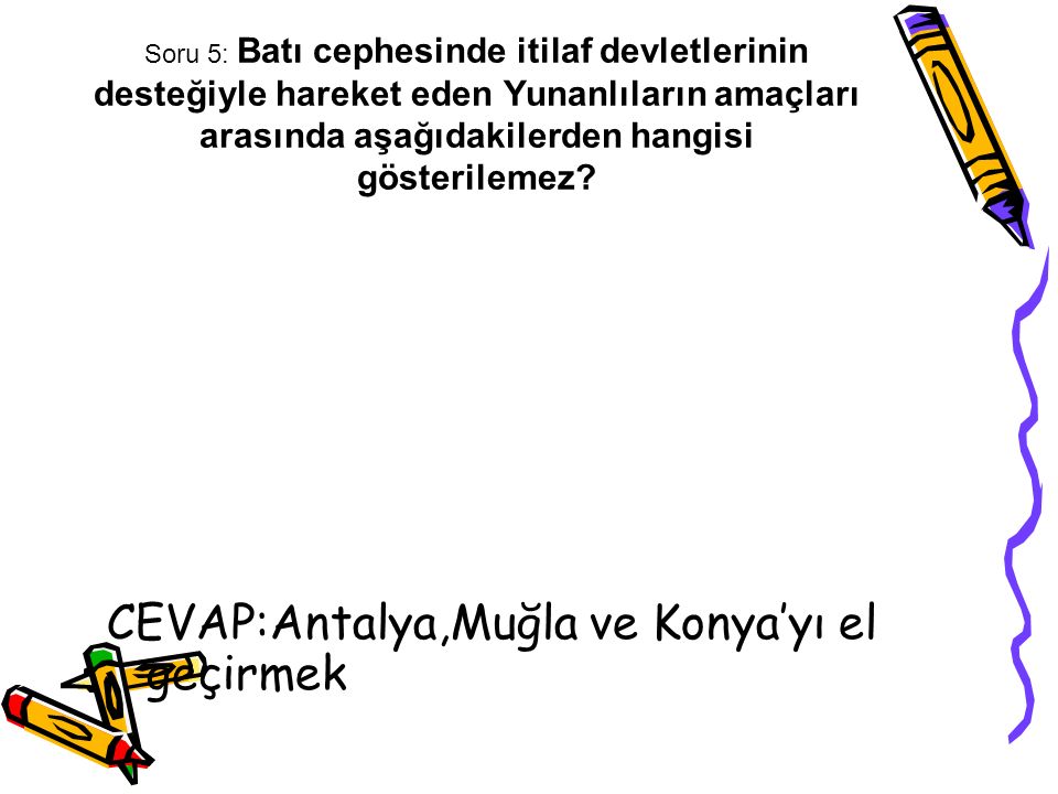 CEVAP:Antalya,Muğla ve Konya’yı el geçirmek