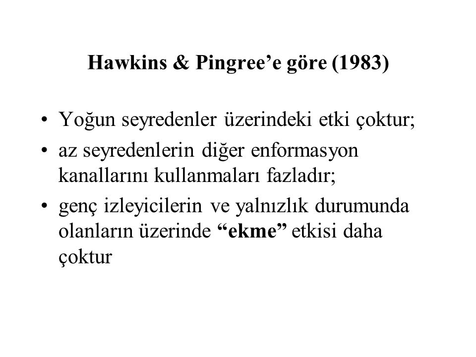 Hawkins & Pingree’e göre (1983)