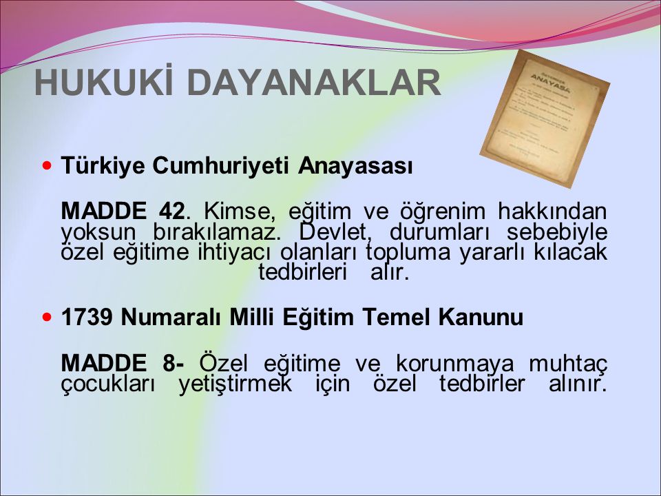 HUKUKİ DAYANAKLAR Türkiye Cumhuriyeti Anayasası