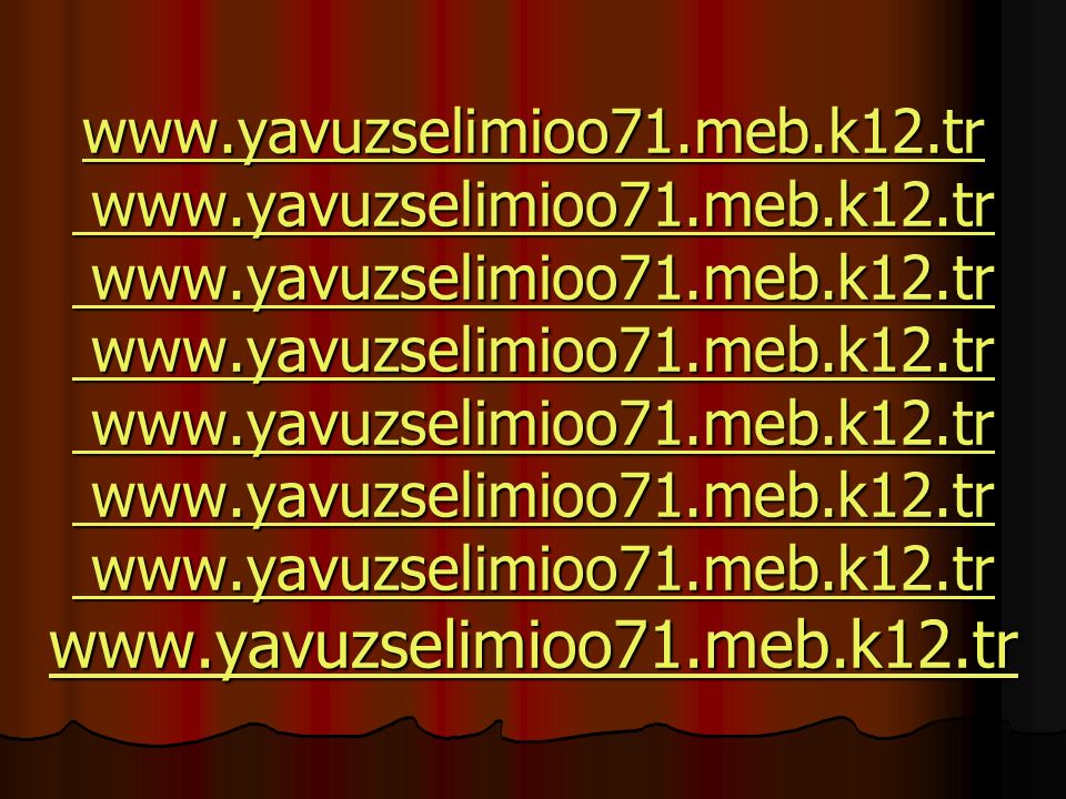 www. yavuzselimioo71. meb. k12. tr www. yavuzselimioo71. meb. k12