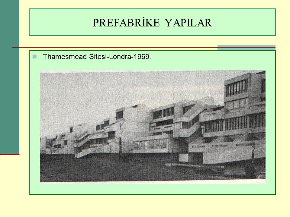 PREFABRİKE YAPILAR Thamesmead Sitesi-Londra-1969.