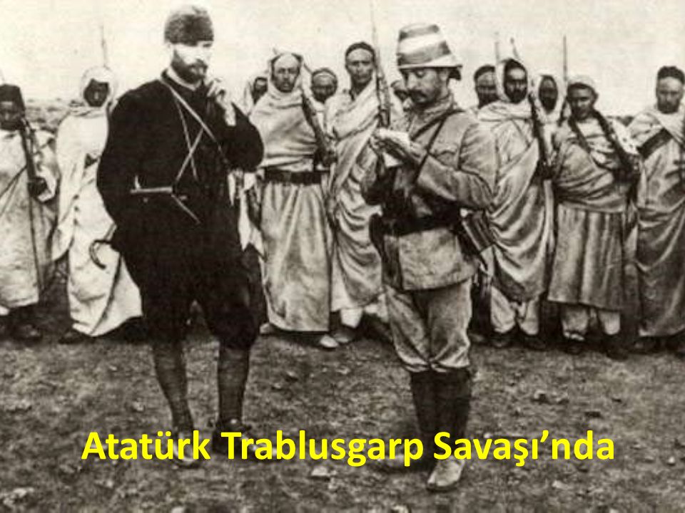 Atatürk Trablusgarp Savaşı’nda