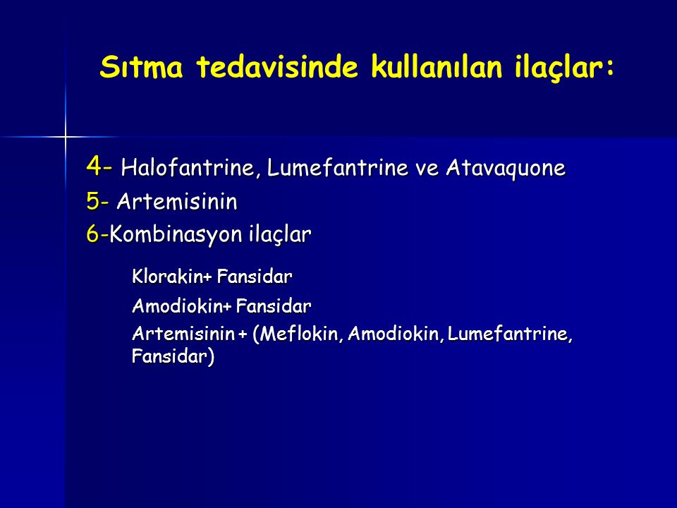 Sıtma tedavisinde kullanılan ilaçlar: