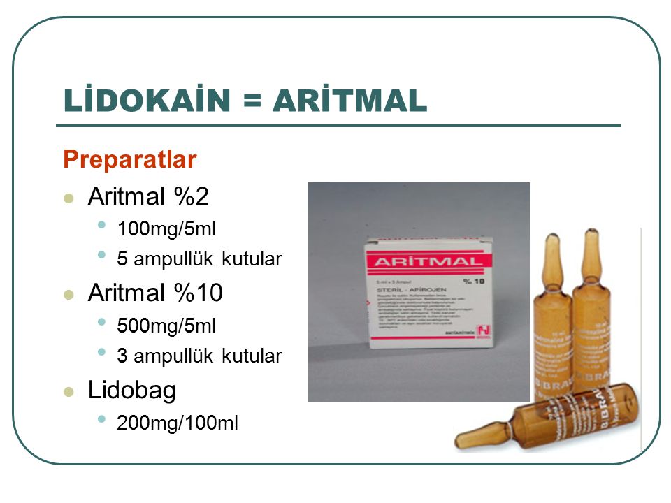 LİDOKAİN = ARİTMAL Preparatlar Aritmal %2 Aritmal %10 Lidobag