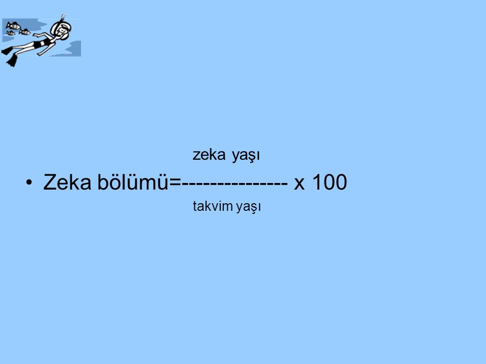 Zeka bölümü= x 100
