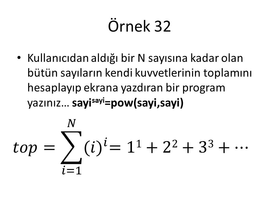 Örnek 32 𝑡𝑜𝑝= 𝑖=1 𝑁 (𝑖) 𝑖 = …