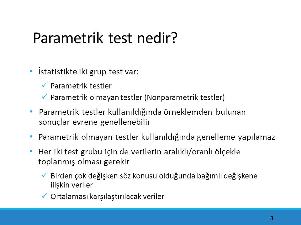 Parametrik test nedir İstatistikte iki grup test var:
