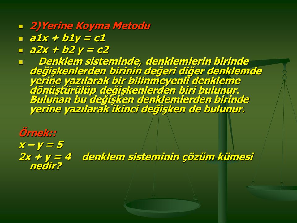 2)Yerine Koyma Metodu a1x + b1y = c1. a2x + b2 y = c2.