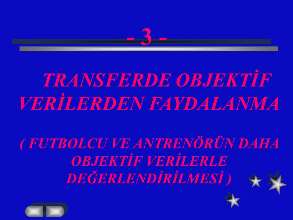 - 3 - TRANSFERDE OBJEKTİF VERİLERDEN FAYDALANMA