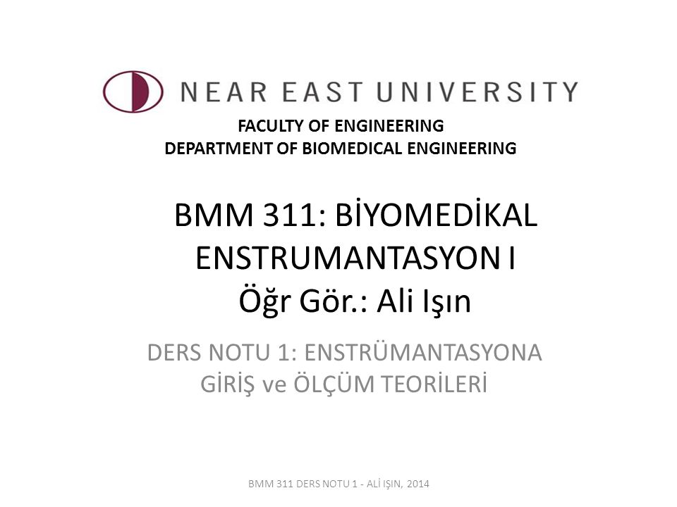 BMM 311: BİYOMEDİKAL ENSTRUMANTASYON I Öğr Gör.: Ali Işın - Ppt Indir