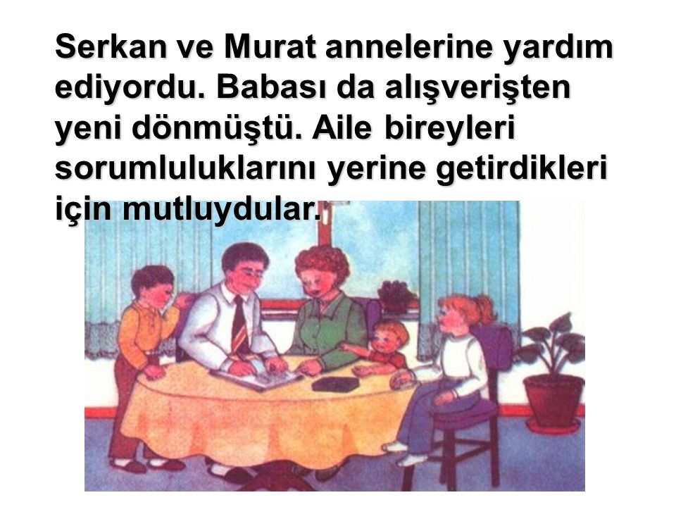 Serkan ve Murat annelerine yardım ediyordu