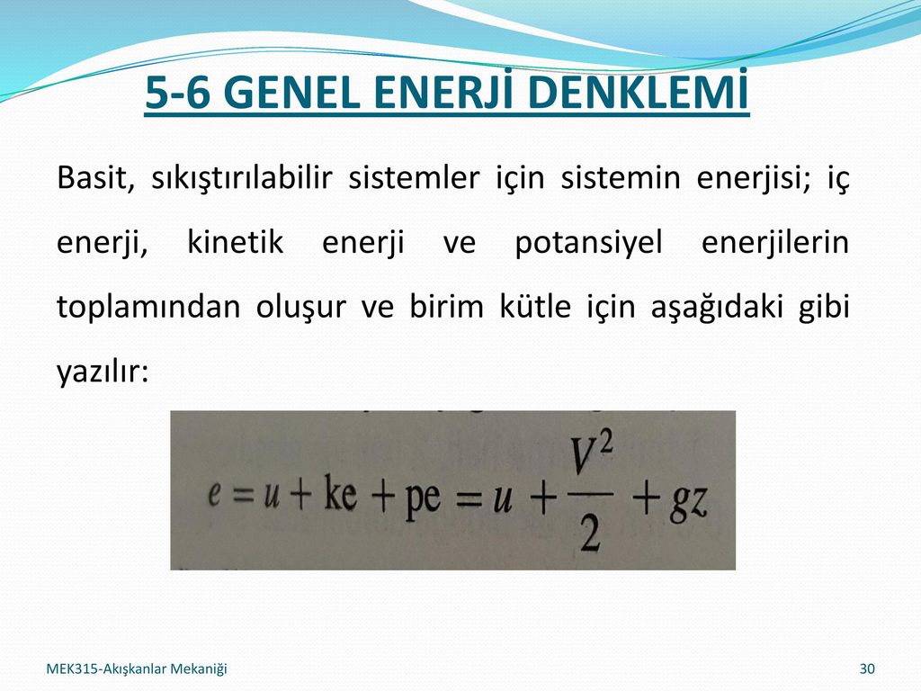 AKIŞKANLAR MEKANİĞİ 5. KÜTLE, BERNOULLİ Ve ENERJİ DENKLEMLERİ - Ppt Indir