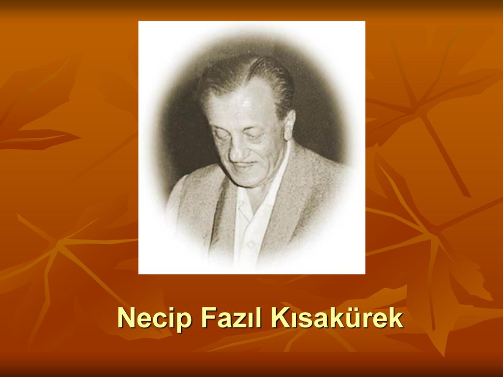 Necip Fazıl Kısakürek. - Ppt Indir