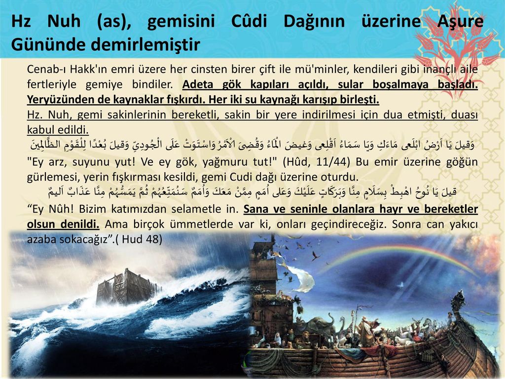 Hz Nuh (as), gemisini Cûdi Dağının üzerine Aşure Gününde demirlemiştir