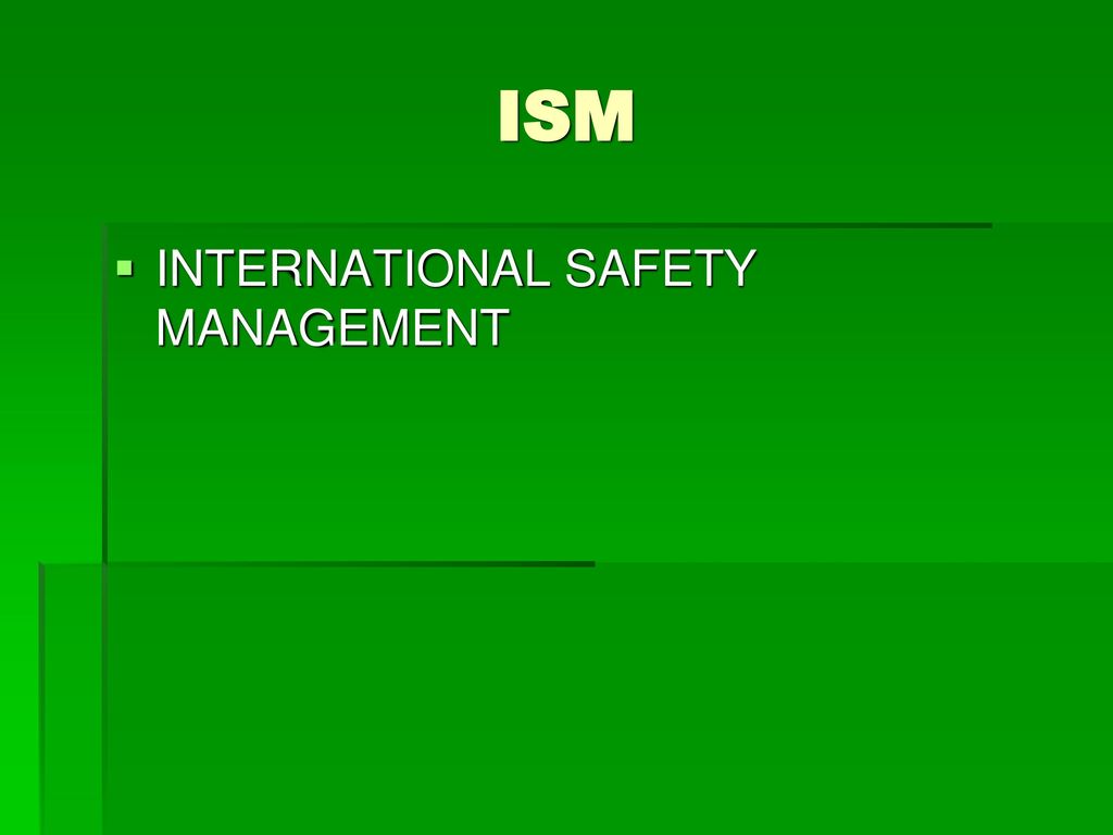 ISM INTERNATIONAL SAFETY MANAGEMENT