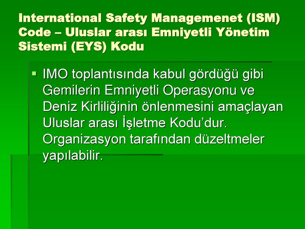International Safety Managemenet (ISM) Code – Uluslar arası Emniyetli Yönetim Sistemi (EYS) Kodu