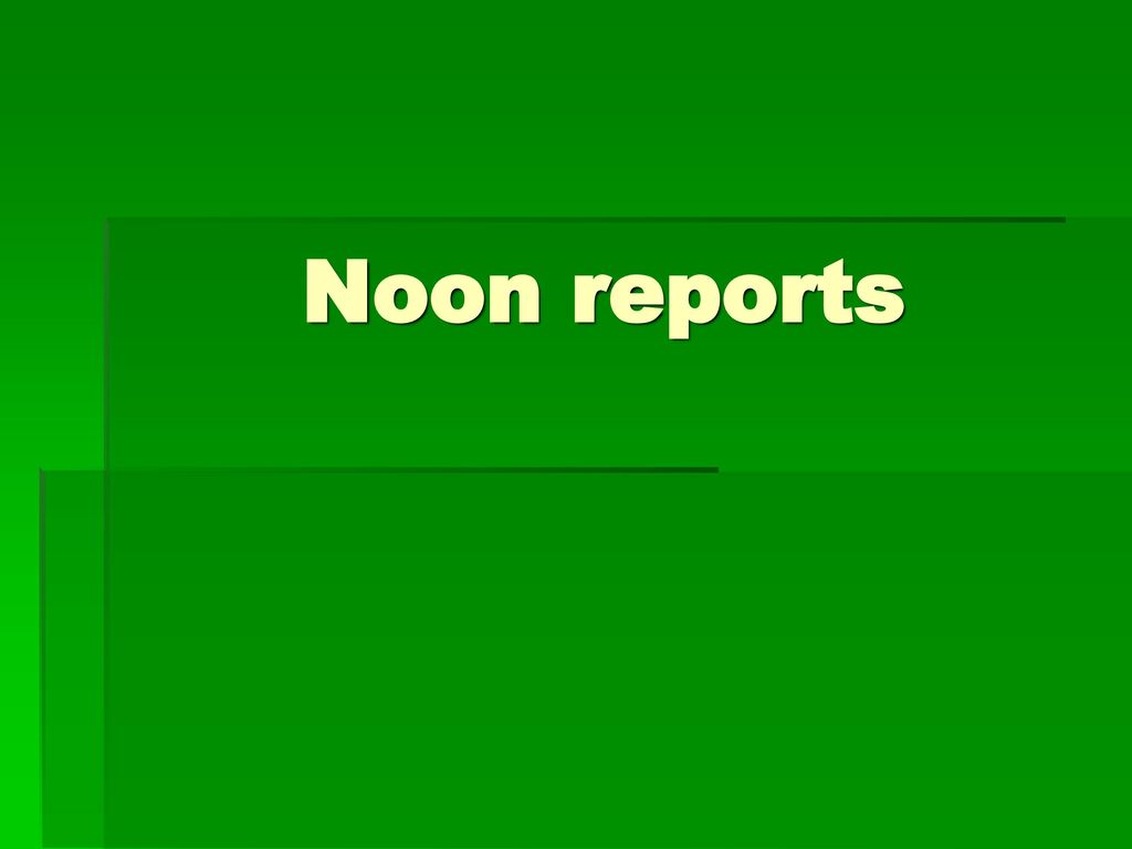 Noon reports