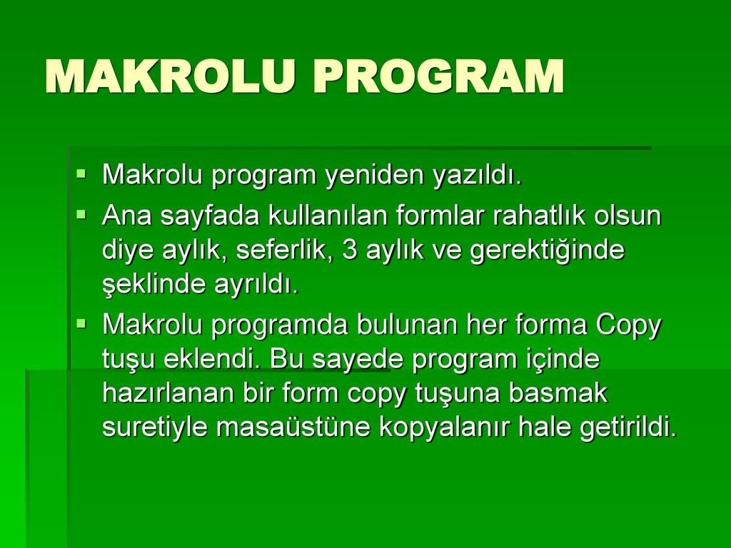 MAKROLU PROGRAM Makrolu program yeniden yazıldı.