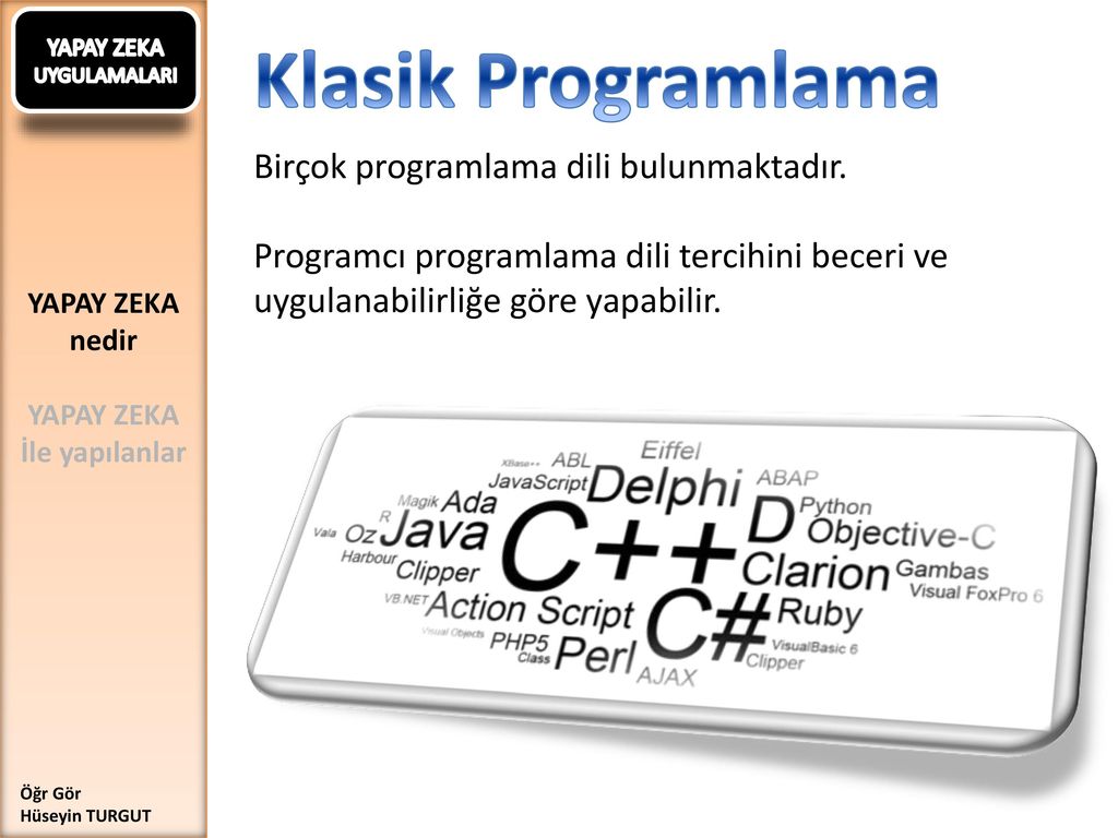 Klasik Programlama Birçok programlama dili bulunmaktadır.
