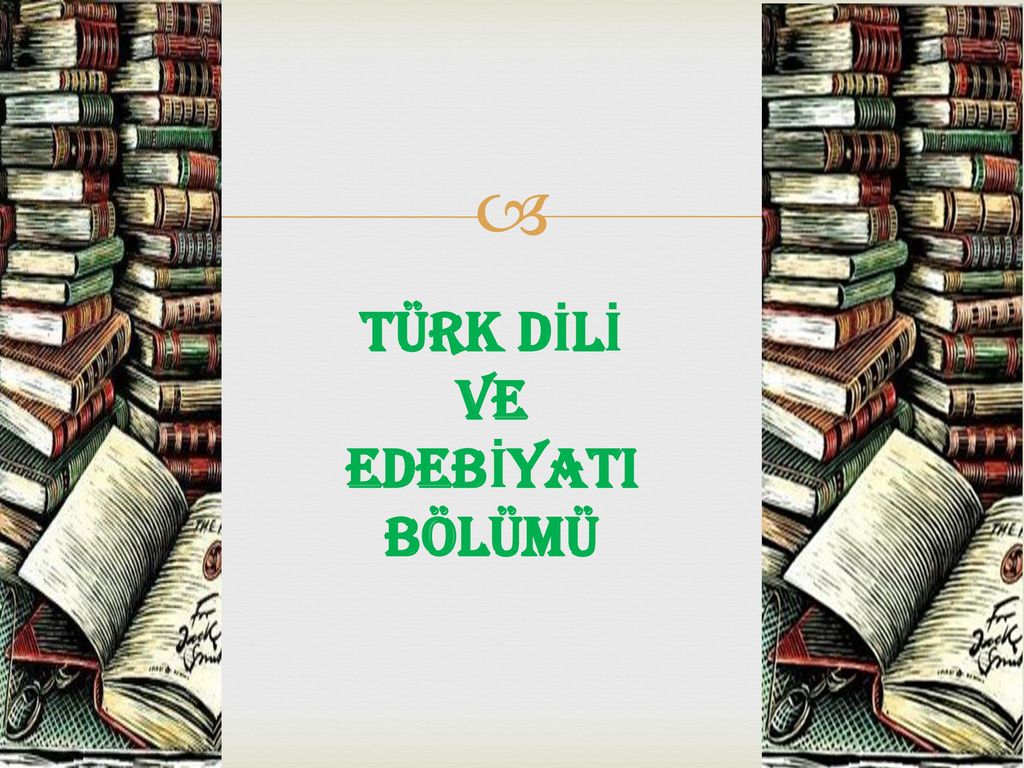 TÜRK DİLİ VE EdebİyatI Bölümü - Ppt Indir