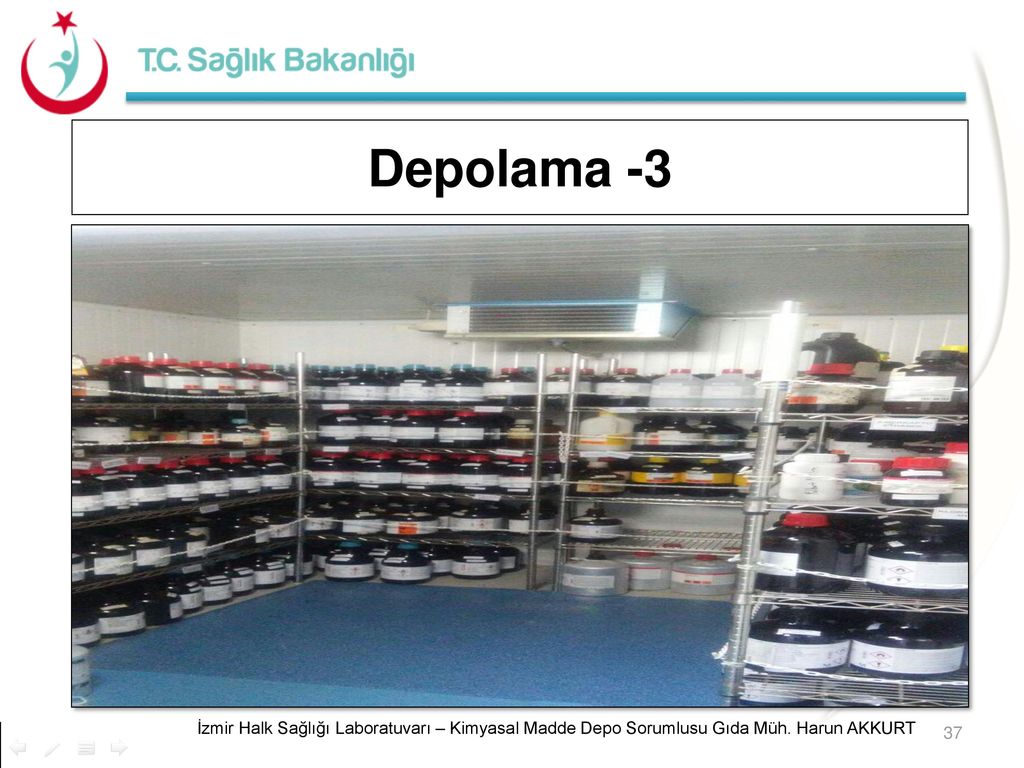 Depolama -3 İzmir Halk Sağlığı Laboratuvarı – Kimyasal Madde Depo Sorumlusu Gıda Müh. Harun AKKURT