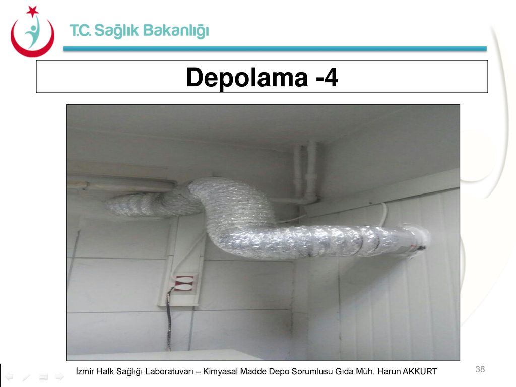 Depolama -4 İzmir Halk Sağlığı Laboratuvarı – Kimyasal Madde Depo Sorumlusu Gıda Müh. Harun AKKURT