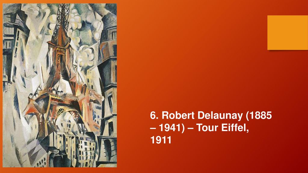 6. Robert Delaunay (1885 – 1941) – Tour Eiffel, 1911