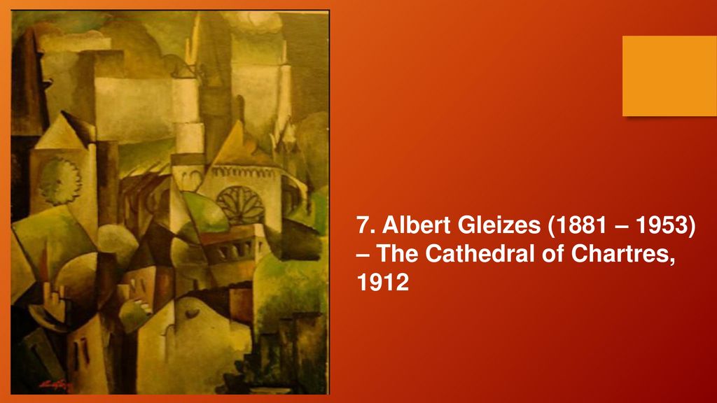 7. Albert Gleizes (1881 – 1953) – The Cathedral of Chartres, 1912