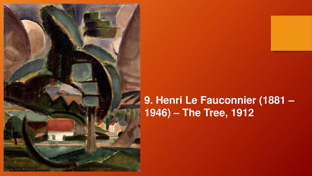 9. Henri Le Fauconnier (1881 – 1946) – The Tree, 1912
