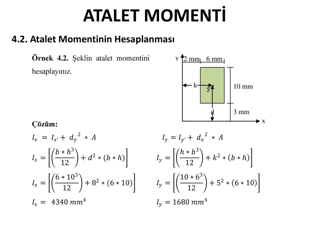 ATALET MOMENTİ 4.2. Atalet Momentinin Hesaplanması