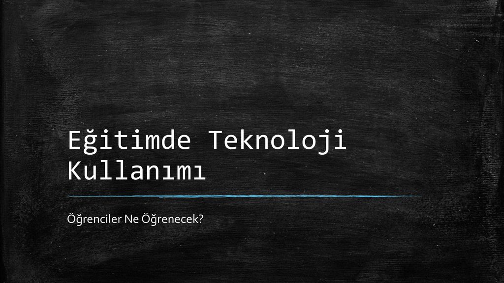 Eğitimde Teknoloji Kullanımı - Ppt Indir