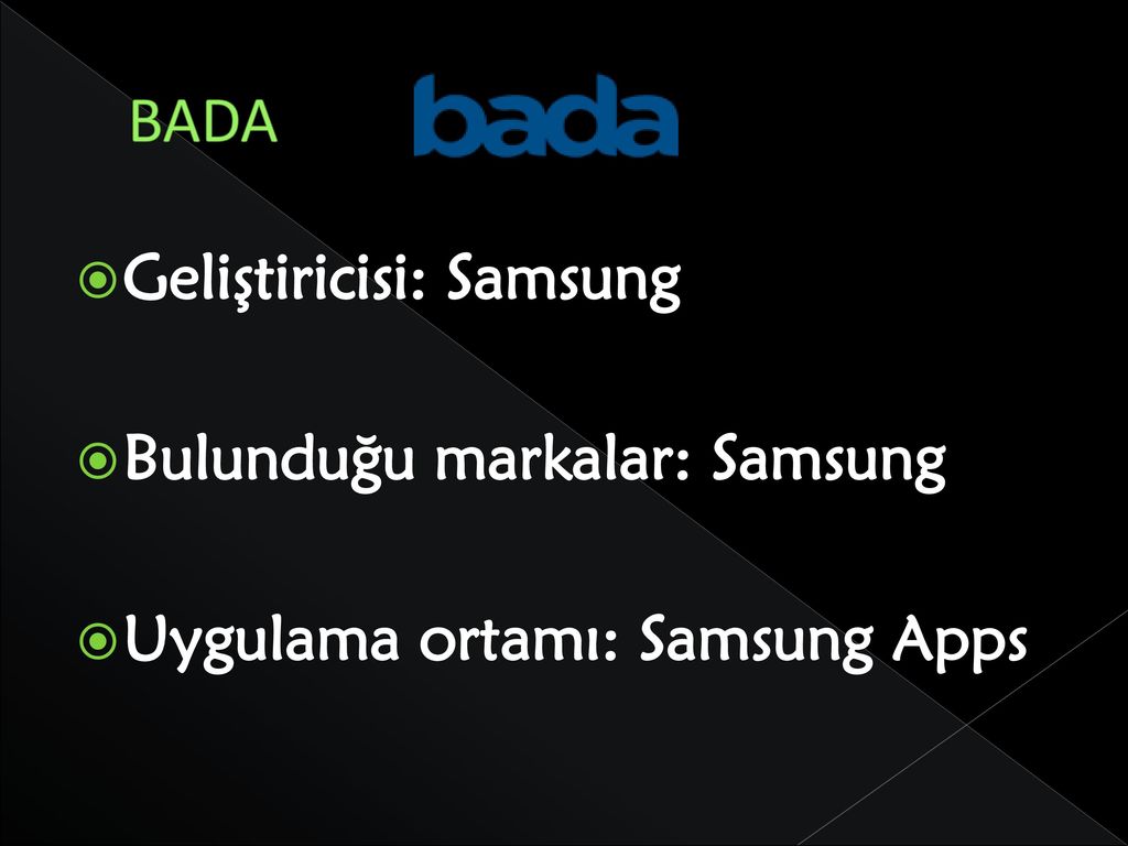 BADA Geliştiricisi: Samsung Bulunduğu markalar: Samsung