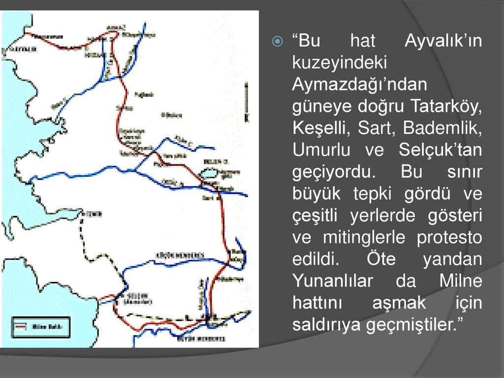 Bu hat Ayvalık’ın kuzeyindeki Aymazdağı’ndan güneye doğru Tatarköy, Keşelli, Sart, Bademlik, Umurlu ve Selçuk’tan geçiyordu.