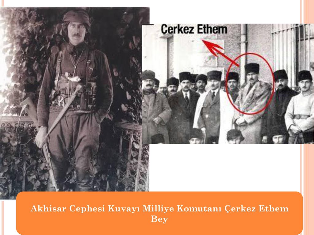 Akhisar Cephesi Kuvayı Milliye Komutanı Çerkez Ethem Bey