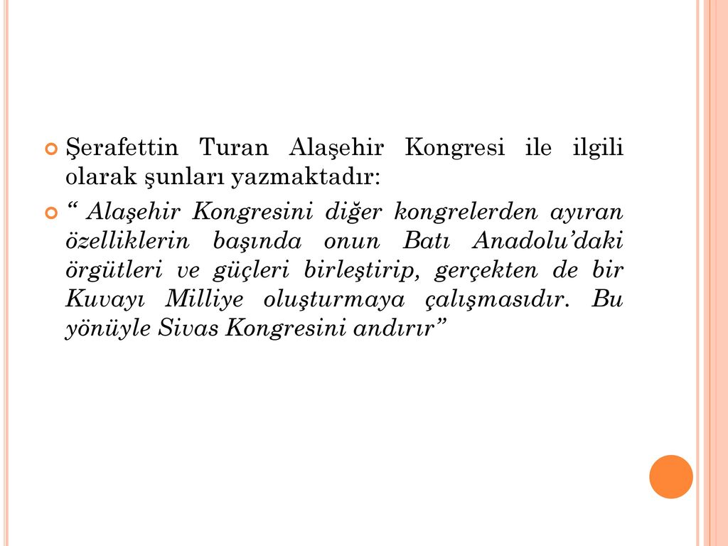 Şerafettin Turan Alaşehir Kongresi ile ilgili olarak şunları yazmaktadır: