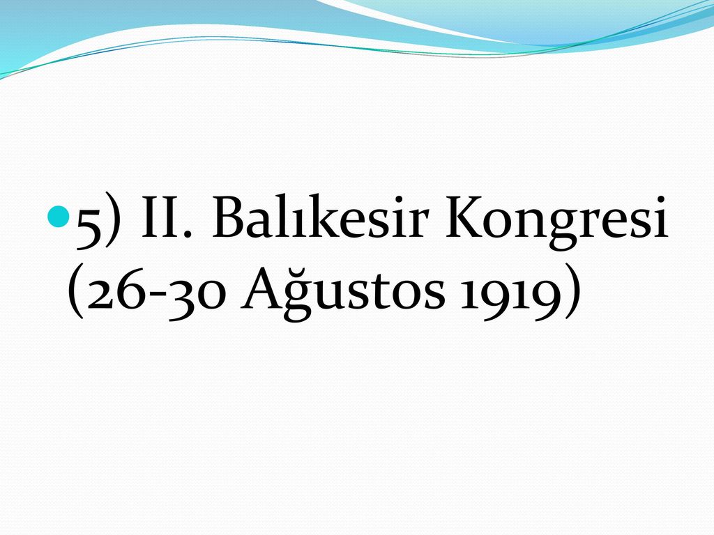 5) II. Balıkesir Kongresi (26-30 Ağustos 1919)