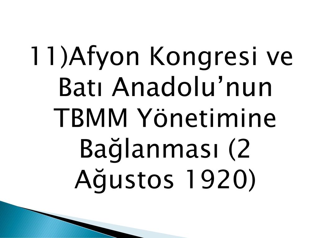 11)Afyon Kongresi ve Batı Anadolu’nun TBMM Yönetimine Bağlanması (2 Ağustos 1920)