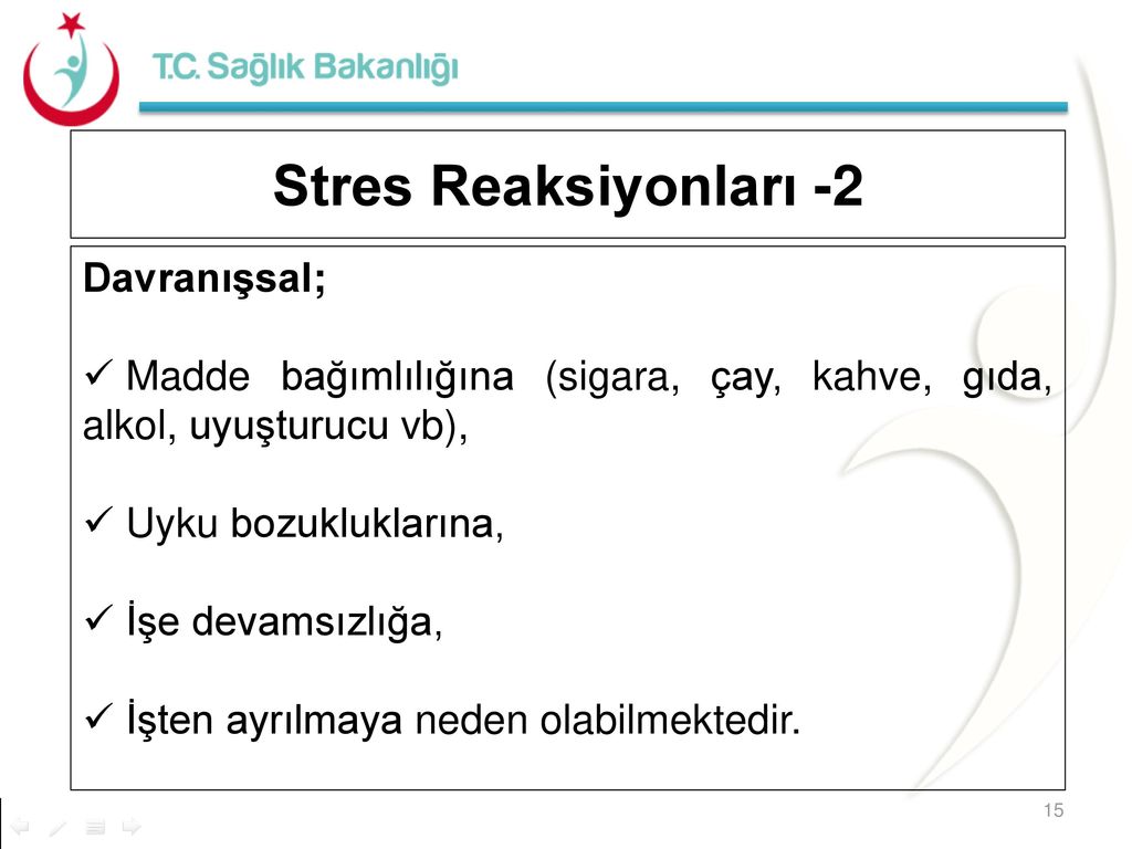 Stres Reaksiyonları -2 Davranışsal;