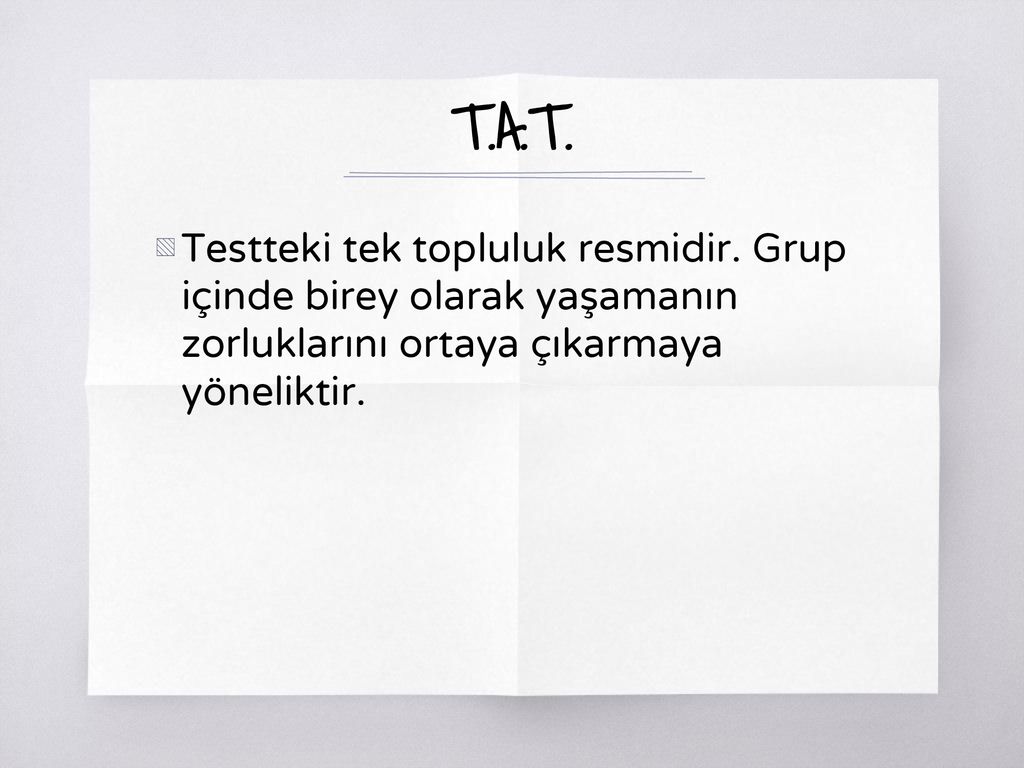 T.A.T. Testteki tek topluluk resmidir.