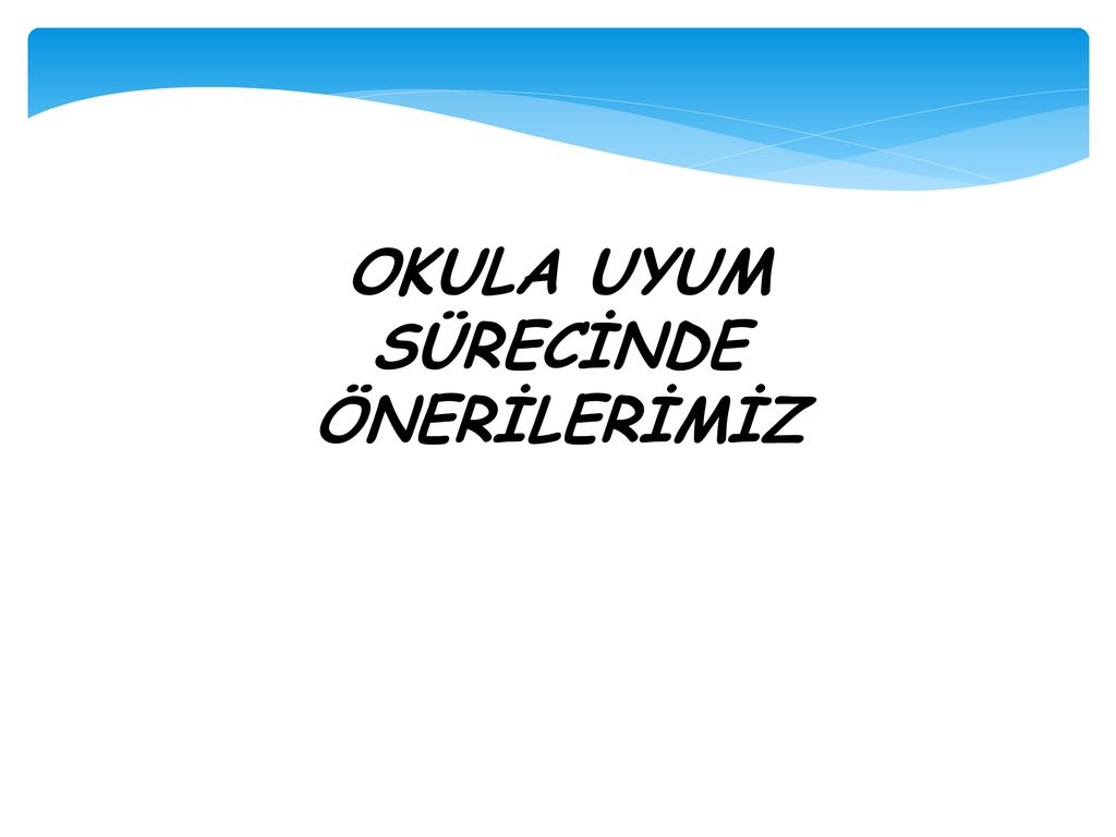 OKUL ÖNCESİ EĞİTİMİN ÖNEMİ VE OKULA UYUM - Ppt Indir