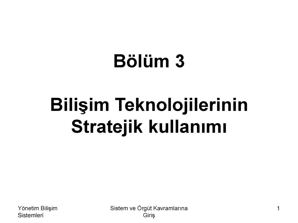 Bölüm 3 Bilişim Teknolojilerinin Stratejik Kullanımı - Ppt Indir