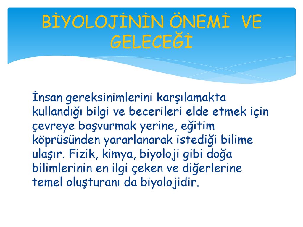 BİYOLOJİNİN TOPLUM BİLİM VE TEKNOLOJİ AÇISINDAN ÖNEMİ - Ppt Indir