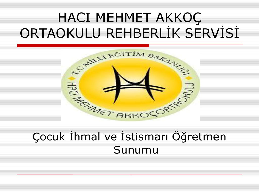 HACI MEHMET AKKOÇ ORTAOKULU REHBERLİK SERVİSİ - Ppt Indir