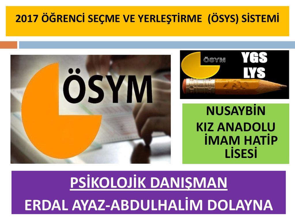 2017 ÖĞRENCİ SEÇME VE YERLEŞTİRME (ÖSYS) SİSTEMİ - Ppt Indir