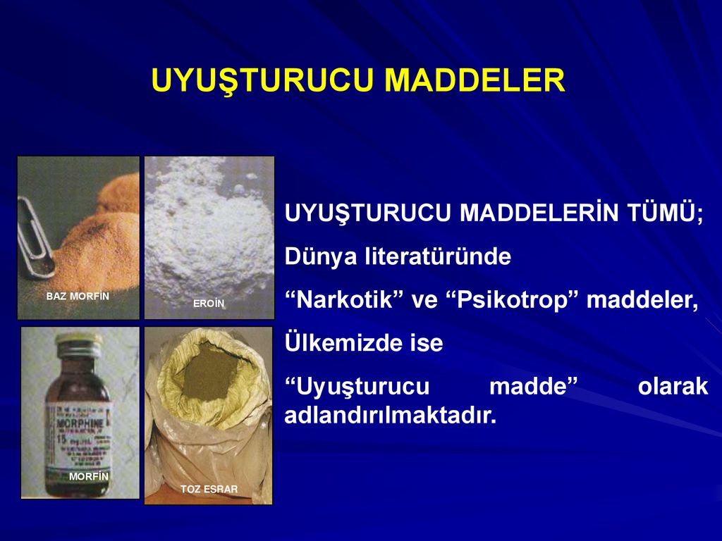 UYUŞTURUCU MADDE BİLGİLERİ - Ppt Indir