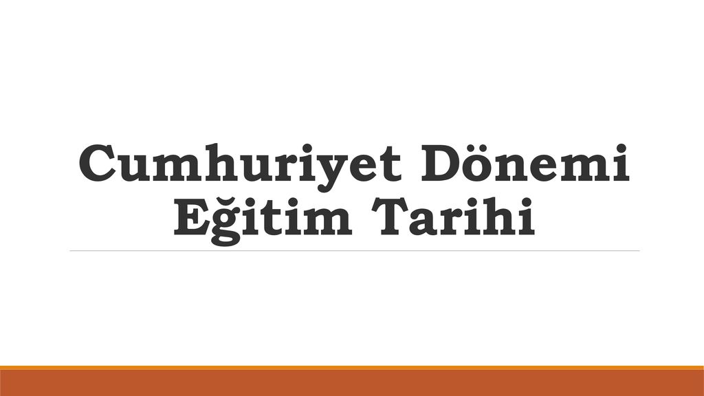 Cumhuriyet Dönemi Eğitim Tarihi - Ppt Indir