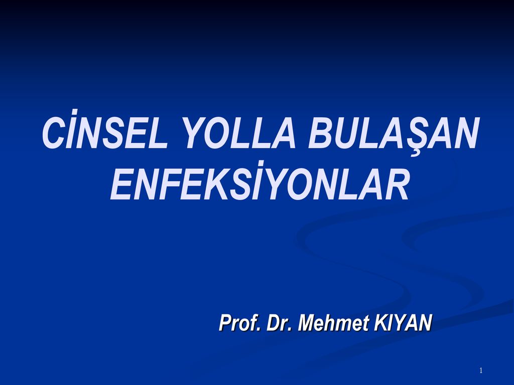 CİNSEL YOLLA BULAŞAN ENFEKSİYONLAR - Ppt Indir