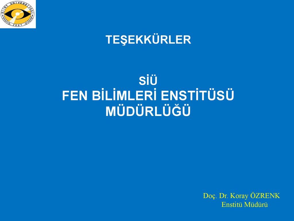 FEN BİLİMLERİ ENSTİTÜSÜ ( Eğitim-Öğretim Dönemi) - Ppt Indir