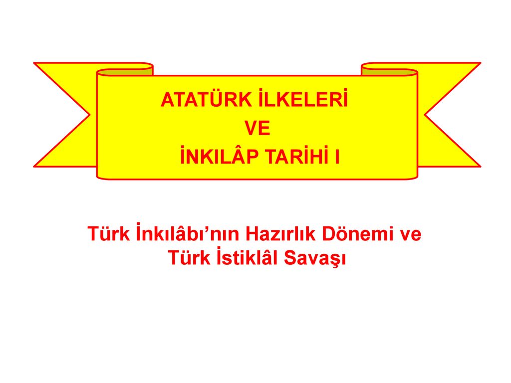 ATATÜRK İLKELERİ VE İNKILÂP TARİHİ I - Ppt Indir